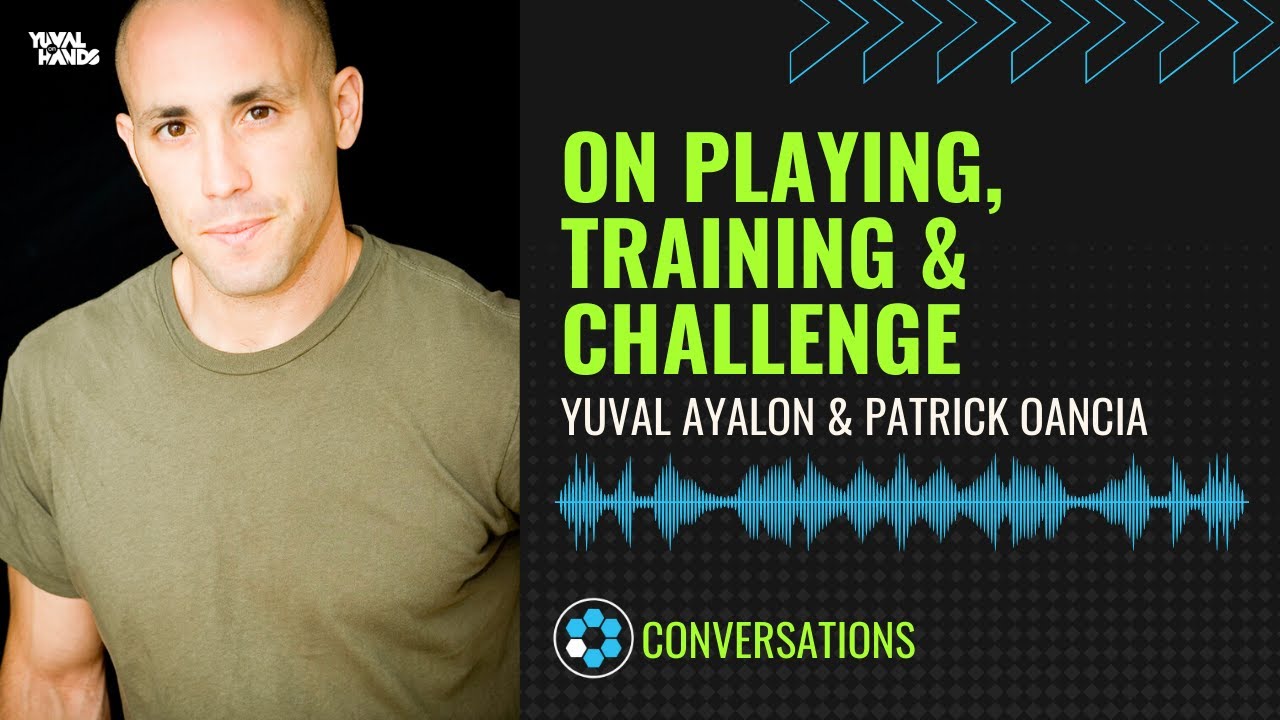 Yuval Ayalon: On Playing, Training and Challenge