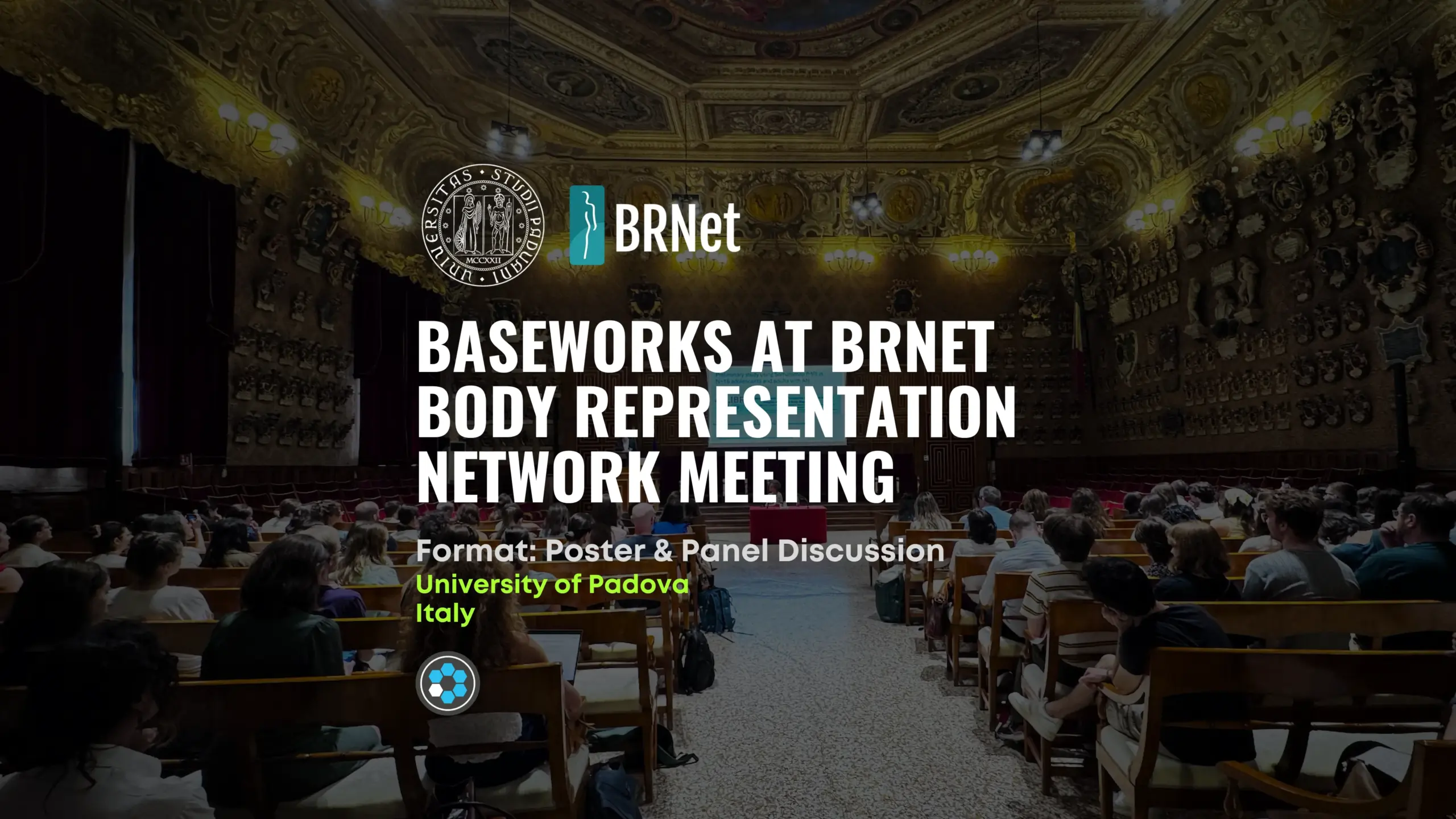 The audience seated in the frescoed great hall of the University of Padova's Palazzo del Bo during the BRNet meeting, with a title overlay reading Baseworks at BRNet Body Representation Network Meeting
