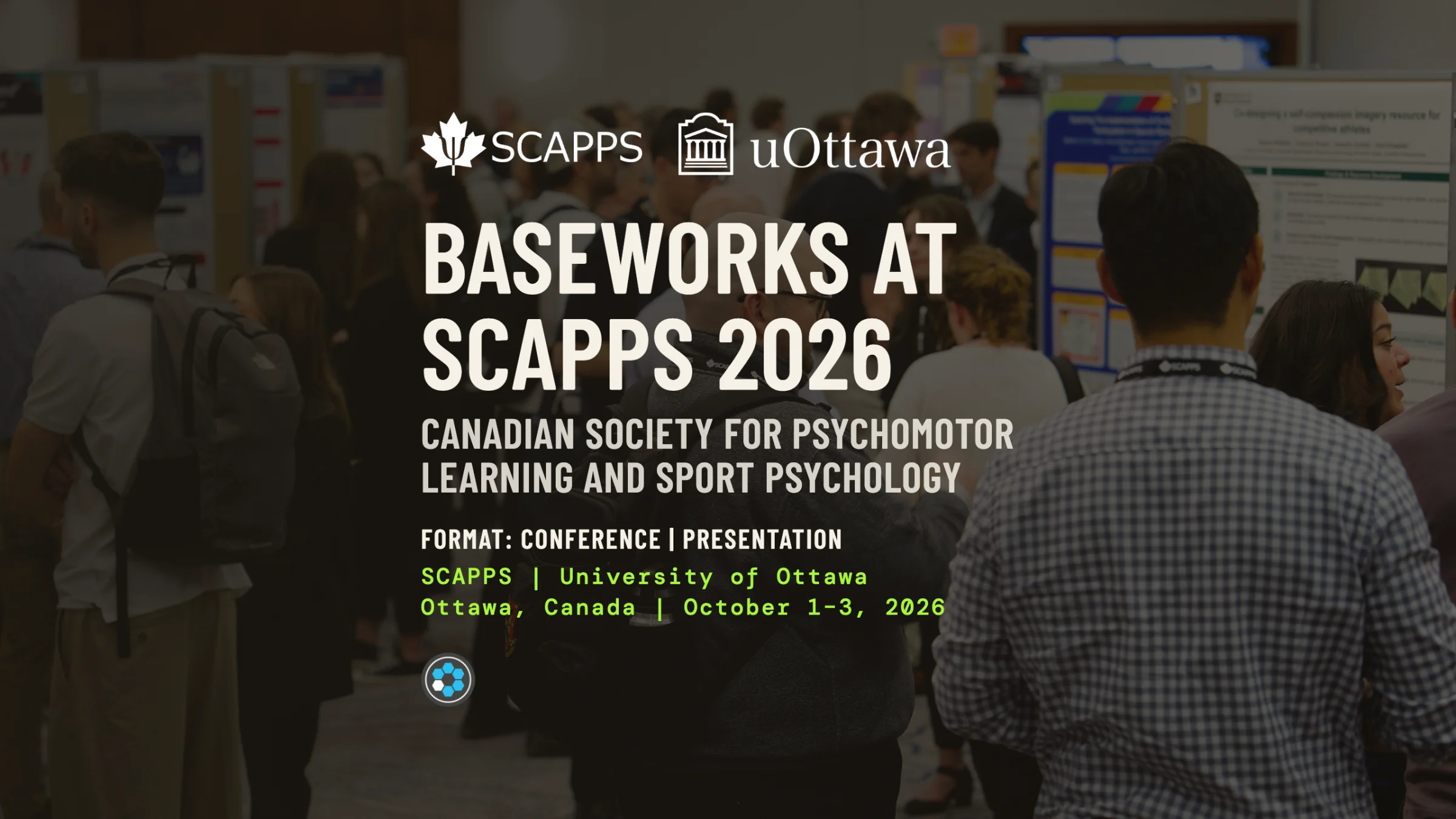 Baseworks at SCAPPS 2026, Canadian Society for Psychomotor Learning and Sport Psychology. Format: conference presentation. SCAPPS and University of Ottawa, Ottawa, Canada, October 1 to 3, 2026. Text over a darkened photo of the conference poster hall.