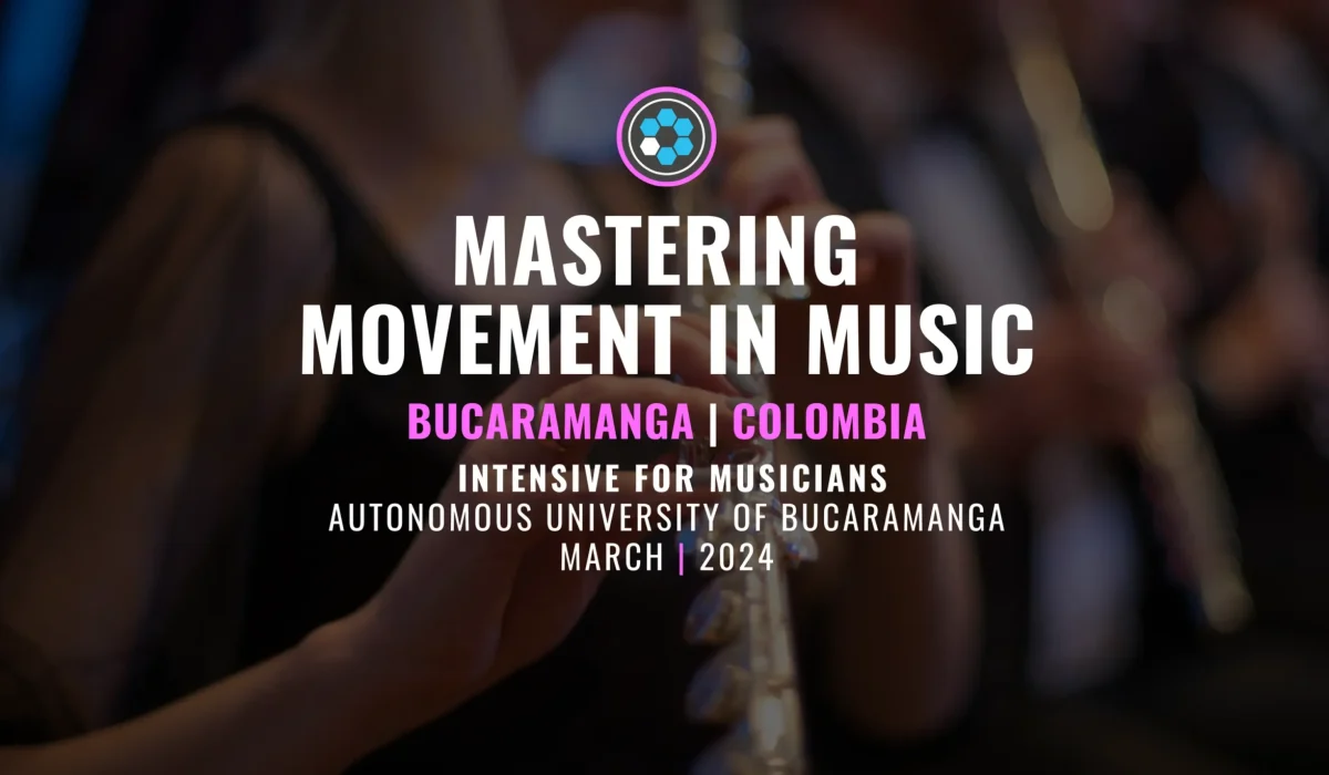 MASTERING MOVEMENT IN MUSIC INTENSIVE BUCARAMANGA F MARCH 2024