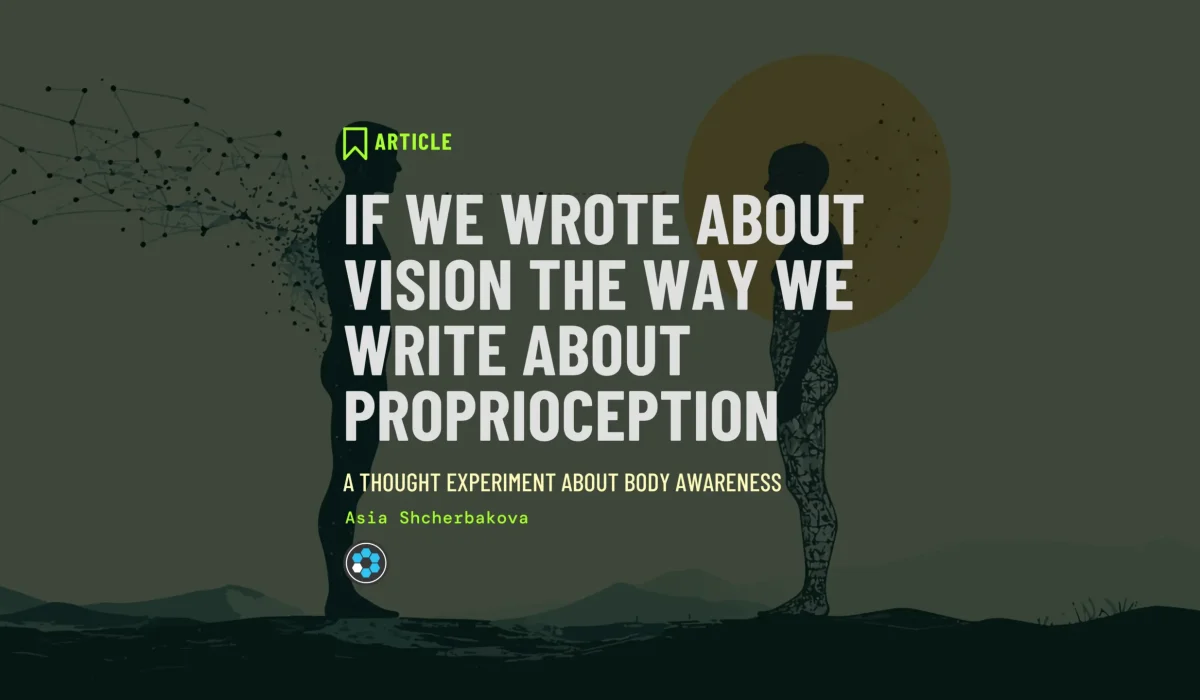 Title card for the article, reading "If We Wrote About Vision the Way We Write About Proprioception" with the subtitle "A thought experiment about body awareness" and the byline "Ksenia Asia Shcherbakova," set over a warm taupe illustration of two dark silhouetted figures facing each other across a plain — one with a cool-toned cloud of dots and lines streaming from its head, the other against an orange sun with pale fractured shapes filling its body.
