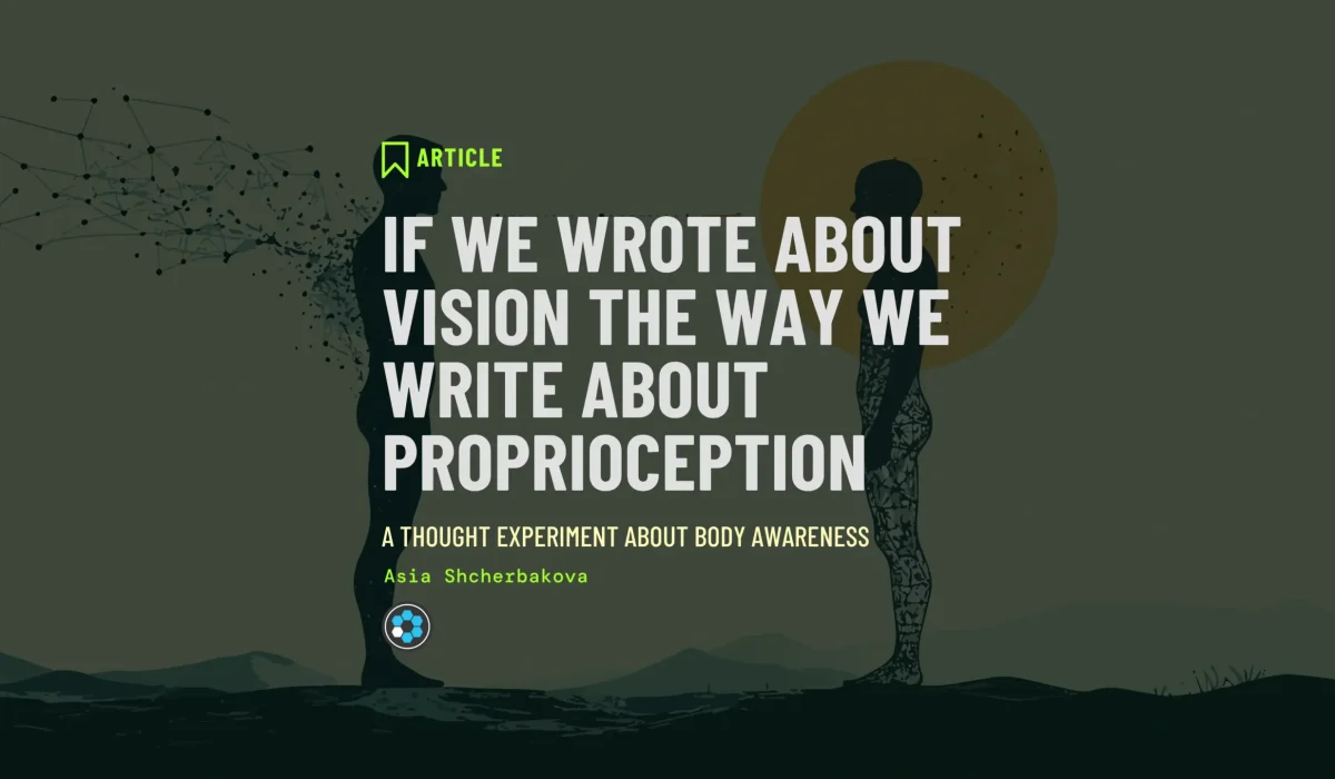Title card for the article, reading "If We Wrote About Vision the Way We Write About Proprioception" with the subtitle "A thought experiment about body awareness" and the byline "Asia Shcherbakova", set over a dark olive-green illustration of two silhouetted figures facing each other across a plain, one dissolving into a cloud of dots and connecting lines streaming from its head, the other standing against a muted gold sun with pale fractured shapes across its body.